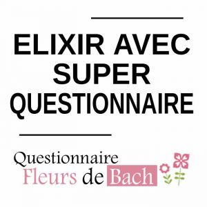 Elixir avec Super Questionnaire Fleurs de Bach